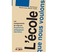 L'école que nous voulons Les enseignements de 20 ans d'expérience - Jean Lesage - Utopia - broché - Essai