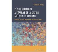 L'école québécoise à l'épreuve de la gestion axée sur les résultats Sociologie de la mise en oeuvre d'une politique néo-libérale - Christian Maroy - Hermann - broché - Scolaire / Universitaire
