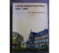 L'école Sainte Geneviève 1854/2004 - Une prépa pour la vie
