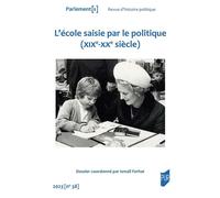 L'école saisie par le politique (XIXe-XXe siècle) Ismaïl Ferhat (Auteur)