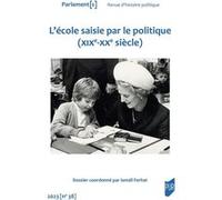 L'école saisie par le politique (XIXe-XXe siècle) Ismaïl Ferhat (Auteur)