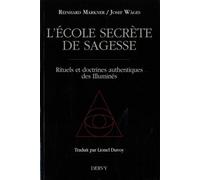 L'école secrète de sagesse - Rituels et doctrines authentiques des illuminés Une école secrète de sagesse - Reinhard Markner - Dervy-Livres - broché - Essai