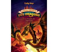 L'École secrète des dragons (e-book) - Tome 07 La Bataille des Sept-Feux - Emily Skye - SAXO - ebook (ePub) - Roman junior