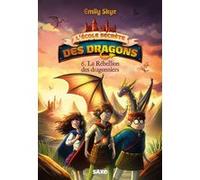 L'école secrète des dragons - Tome 06 La Rébellion des dragonniers (broché) Emily Skye (Auteur), Pascal Nöldner (Illustration), Lyse Leroy (Traduction)