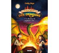 L'école Secrète Des Dragons - Tome 3 - Le Retour Du Septième Clan