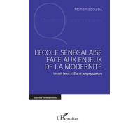 L'école Sénégalaise Face Aux Enjeux De La Modernité - Un Défi Lancé À L'etat Et Aux Populations