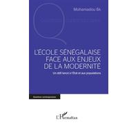 L'école sénégalaise face aux enjeux de la modernité Mohamadou Ba (Auteur)