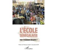 L'école sénégalaise. Faut-il totalement désespérer ?