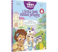Marine Orenga – L'école sens dessus dessous:J'ai tout dévoré - Mystère et bouts de robot ! – Broché