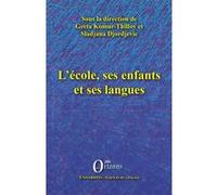 L'école, ses enfants et ses langues Greta Komur-Thilloy (Auteur), Sladjana Djordjevic (Auteur)