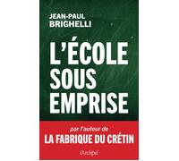L'école sous emprise - Jean-Paul Brighelli - Archipel Eds De L' - broché - Essai