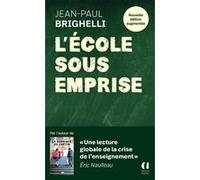 L'école sous emprise Jean-Paul Brighelli (Auteur)