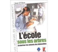 L'école Sous Les Arbres - Scolariser Les Enfants Des Bidonvilles