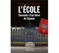 L'École. Souvenirs d'un élève de Saumur - Jean-Luc Ancely - Mols Eds - broché - Essai