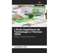 L'École Supérieure de Technologie à l'Horizon 2030:: Strategy, Innovation and Governance