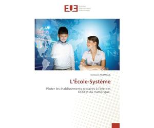 L'École-Système: Piloter les établissements scolaires à l'ère des ODD et du numérique
