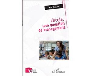 L'école, une question de management Marc Roullier (Auteur)