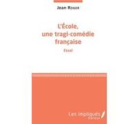 L'école, une tragi-comédie française Jean Roger (Auteur)