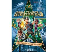L'école volante des aventuriers - Tome 1 Le Tigre de Feu de Batavia