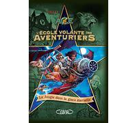 L'ecole Volante Des Aventuriers Tome 2 - La Jungle Dans La Glace Éternelle