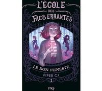 L'écoles des faes errantes - Tome 1 Le don funeste Piper CJ (Auteur), Isabelle Troin (Traduction)