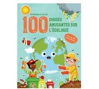 L'écologie - Apprendre et coller 100 choses amusantes sur Collectif (Auteur)