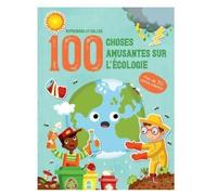 L'écologie - Apprendre et coller 100 choses amusantes sur Collectif (Auteur)