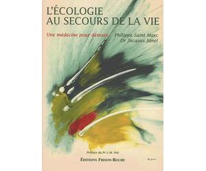 L'écologie au secours de la vie: Une médecine pour demain