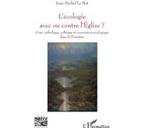 L'écologie avec ou contre l'Eglise ? Crise catholique, celtisme et conversion écologique dans le Finistère - Jean-Michel Le Bot - L'harmattan - broché - Essai