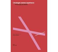 L'écologie comme expérience: Vivre (à) la limite