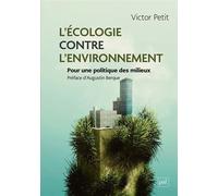 L'écologie contre l'environnement - Augustin Berque - Puf - broché - Essai