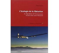 L'écologie de la libération: Les dégradations de l'environnement sont des crimes contre l'humanité