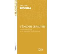 L'écologie des autres L'anthropologie et la question de la nature. - Philippe Descola - Quae - broché - Essai