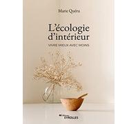 Marie Quéru – L'Écologie d'Intérieur – Vivre mieux avec moins – Broché