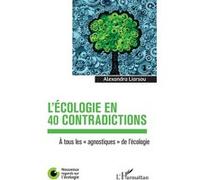 Alexandra Liarsou – L'écologie en 40 contradictions – À tous les agnostiques de l'écologie – Broché