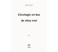 L'écologie en bas de chez moi Iegor Gran (Auteur)