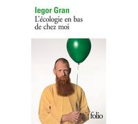 Iegor Gran – L'écologie en bas de chez moi – Roman – Poche