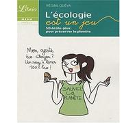 L'écologie est un jeu: 50 écolo-jeux pour préserver la planète