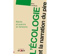 L'écologie et la narration du pire : Récits et a-venirs en tensions