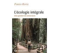 L'écologie Intégrale - Une Question De Conversions