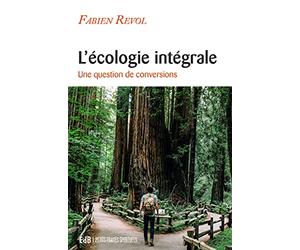 L'écologie intégrale : Une question de conversions