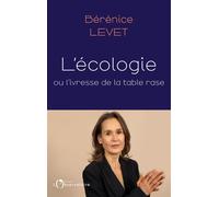 L'écologie ou l'ivresse de la table rase - Bérénice Levet - L'observatoire Eds De - broché - Essai