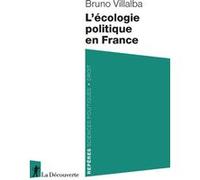 L'écologie politique en France Bruno Villalba (Auteur)