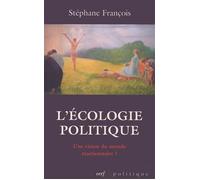 L'écologie politique : une vision du monde réactionnaire ? Une vision du monde réactionnaire ? - Stéphane François - Cerf - broché - Essai