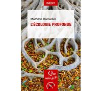L'Écologie profonde - Mathilde Ramadier - Que Sais-Je - Poche - Essai