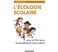 L'écologie Scolaire - Pour En Finir Avec Le Harcèlement Entre Enfants