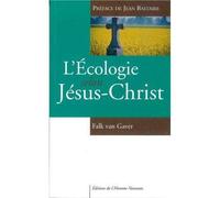 L'écologie selon Jésus-Christ - Préface de Jean Bastaire - Falk Van Gaver - L'homme Nouveau Eds - broché - Essai