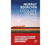L'écologie sociale: Penser la liberté au-delà de l'humain