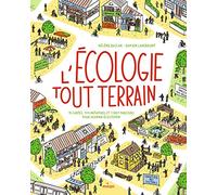 L'écologie tout-terrain - 174 initiatives et 1001 parcours pour devenir écocitoyen