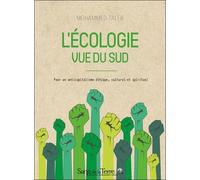 L'écologie Vue Du Sud - Pour Un Anticapitalisme Éthique, Culturel Et Spirituel